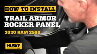 How to install the Husky Liners Trail Armor Rocker Panel on a 2020 Ram 2500